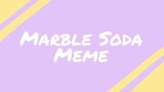 Marble Soda FlipaClip [Meme]