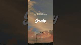 GREEDY - [Lyrics - Vietsub]