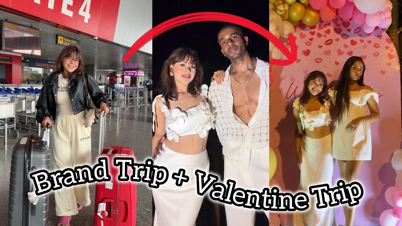 Brand + Valentine Trip 💕