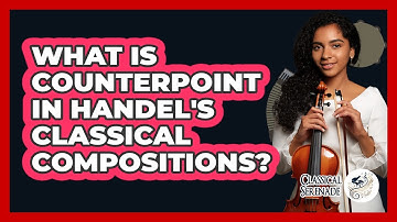 What Is Counterpoint In Handel
