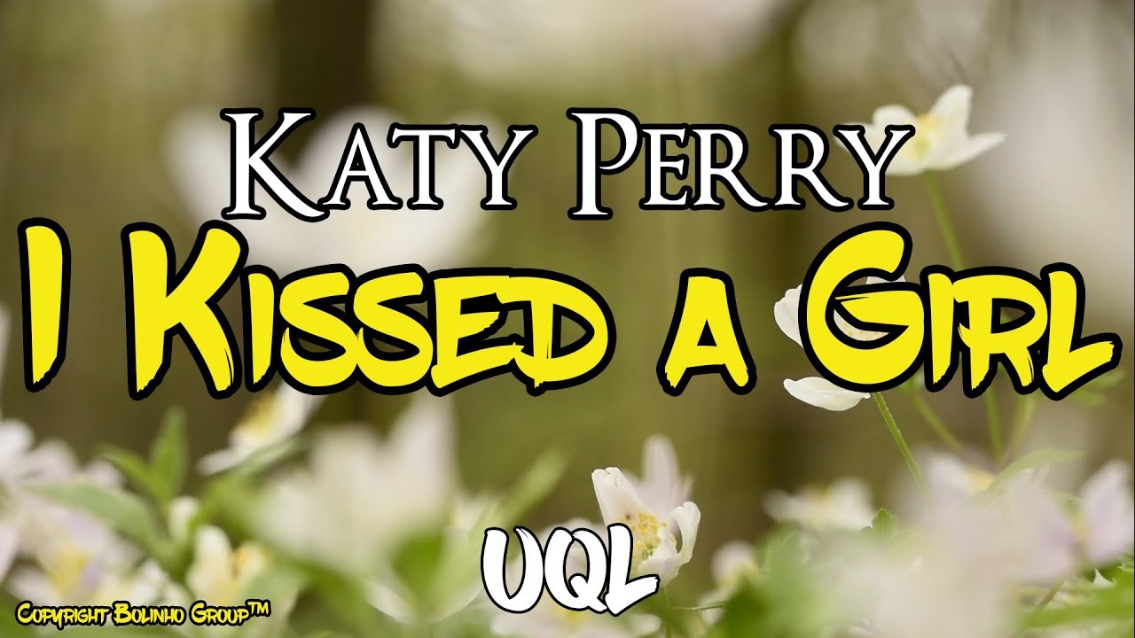 Katy Perry I Kissed A Girl Lyricslyric Video Youtube