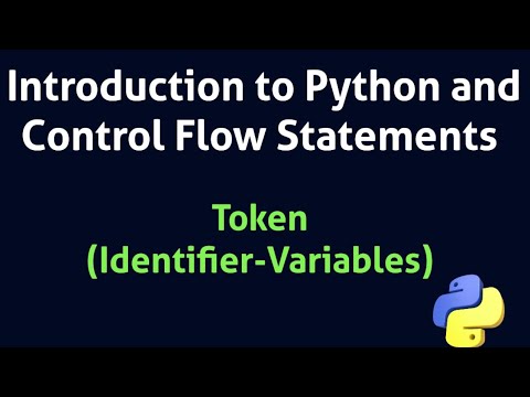 Token Identifier Variables Introduction to Python and Control Flow ...