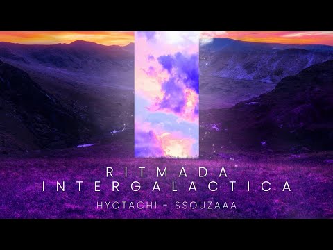 RITMADA INTERGALÁCTICA - HYOTACHI - SSOUZAAA