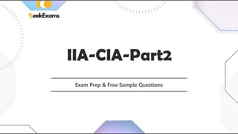 IIA-CIA-Part2 Exam Prep 2025 | Free Practice Questions for CIA Part 2 Exam