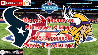 Houston Texans vs. Minnesota Vikings | NFL 2025 Preseason Week 1 | Predictions Madden NFL 25