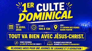 1ER CULTE DOMINICAL DU 12/04/2026