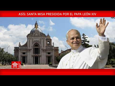 Asís: Santa Misa, 6 de agosto de 2026 — Papa León XIV