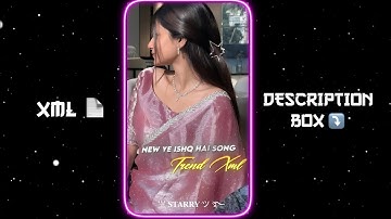 YE ISHQ HAI NEW TREND XML FILE 📈💕|| NEW TREND XML👀💥||NEW XML FILE🍒🦋|| ‎@starryeditz38