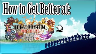 How to Get Better at Theatrhythm: Final Bar Line! Tips and Tricks to Hit Supreme!