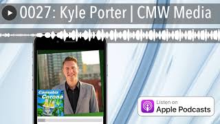 0027: Kyle Porter | CMW Media