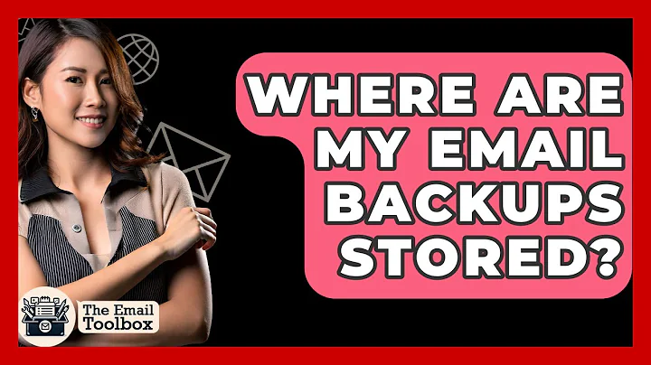 Where Are My Email Backups Stored? - TheEmailToolbox.com