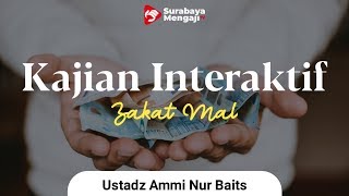 Kajian Interaktif : Zakat Mal - Ustadz Ammi Nur Baits, S.T., BA