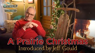 A Prairie Christmas Introduced by Jeff Gould
