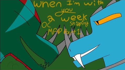 When I’m With You 2 Week OC Shipping PMV MAP Part 1