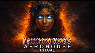 Locombiana (Ritual Version) | Afro House Colombia 🔥