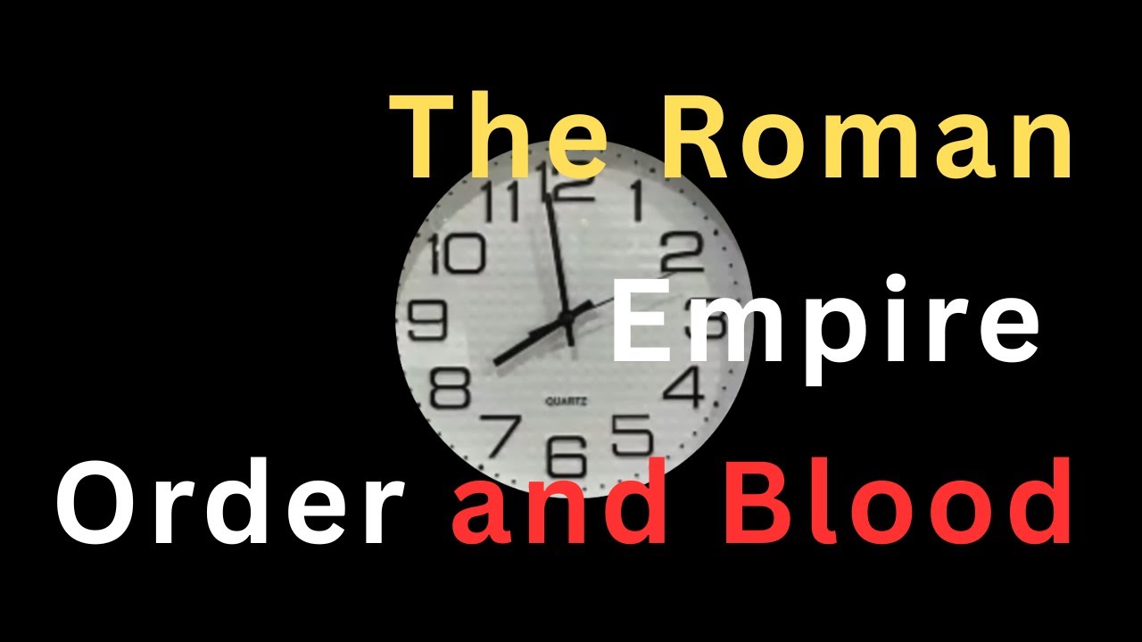 The Roman Empire — Order and Blood