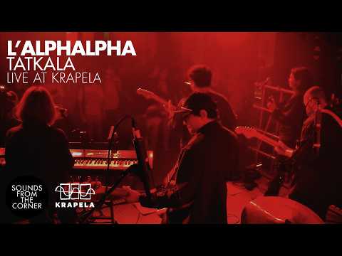 L'alphalpha - Tatkala Live at Krapela | Sounds From The Corner Live #118