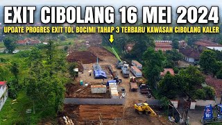 Exit Tol Cibolang 16 Mei 2024 | Kabar Exit Tol Bocimi Tahap 3 Terbaru | Exit Tol Bocimi 3 Cibolang