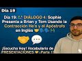 Día 19 Diálogo 4 Sophie Presenta a Brian y Tom Usando la Contracción He's y el Apóstrofo en Inglés