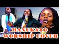 MANUKATO WORSHIP MUNGU UNAYEWEZA MUNGU NI YULEYULE Covers By Sarah Julius Ft Minister Danybless