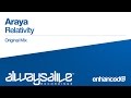Araya Relativity Original Mix OUT NOW Araya Relativity Original Mix OUT NOW