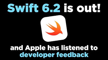 Swift 6.2: Apple has listened to developer feedback!