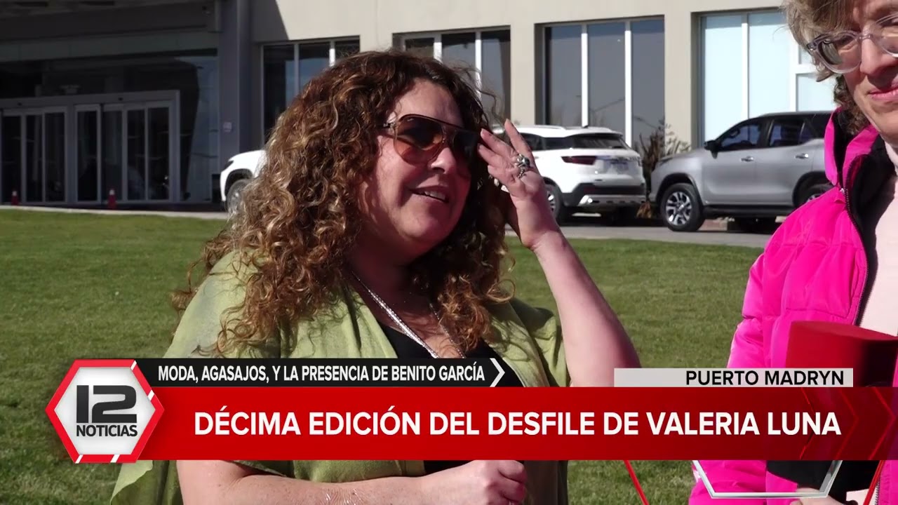 MADRYN | DESFILE DE "VALERIA LUNA" CON EL DISEÑADOR BENITO FERNANDEZ COMO INVITADO ESPECIAL