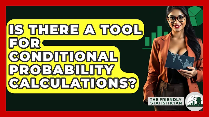 Is There A Tool For Conditional Probability Calculations? - The Friendly Statistician