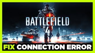 How to FIX Battlefield 4 Connection / Server Error!
