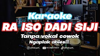 RAISO DADI SIJI - KARAOKE TANPA VOKAL COWOK NGAPLAK ABIES!! 