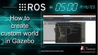 [ROS in 5 mins] 051 - How to create and launch custom world in gazebo
