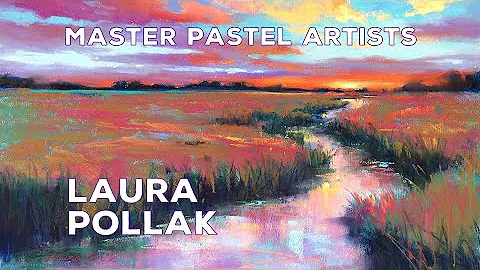 Pastel Painting Master Laura Pollak