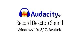 Audacity - Record desktop sound | Windows 10,8,7 [Realtek]