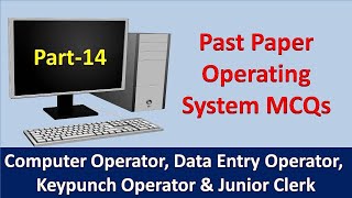 Operating System Past Paper MCQs for Computer Operator IData Entry Operator | Keypunch Operator P-14 Wealth
