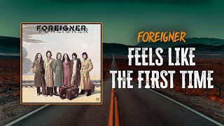 Foreigner - Feels Like The First Time | Lyrics