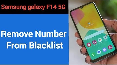 How to remove number from blacklist, Samsung galaxy F14 5G call block kaise karen