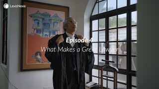 The Art of Advocacy | Episode 4: What Makes a Great Lawyer