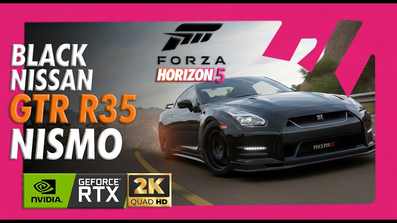 Forxa R35 Nissan GTR R35 NISMO - Forza Horizon 5 | 2K Maximum Settings Realistic ...