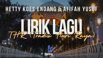 Hetty Koes Endang & Afifah Yusuf - THR Tradisi Hari Raya (LIRIK LAGU) - oleh. Ruang Lirik