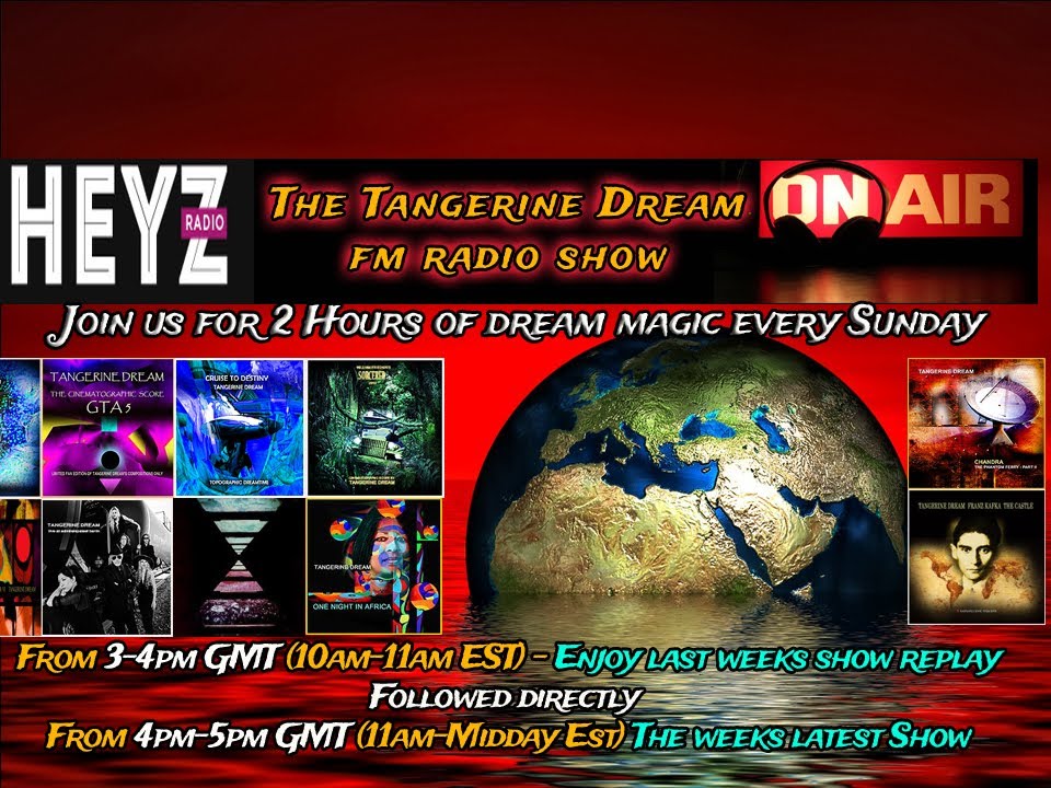 The Tangerine Dream FM Radio Show - Every Sunday on the Hey Z Radio Network
