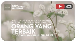 ORANG YANG TERBAIK | Riyadush Shallihin