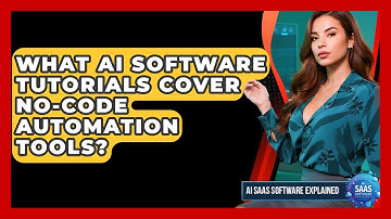What AI Software Tutorials Cover No-Code Automation Tools? | AI SaaS Software Explained News