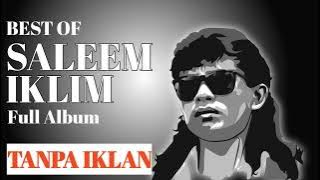 Best of Saleem iklim | lagu Malaysia | lagu enak di dengar | full album TANPA IKLAN.