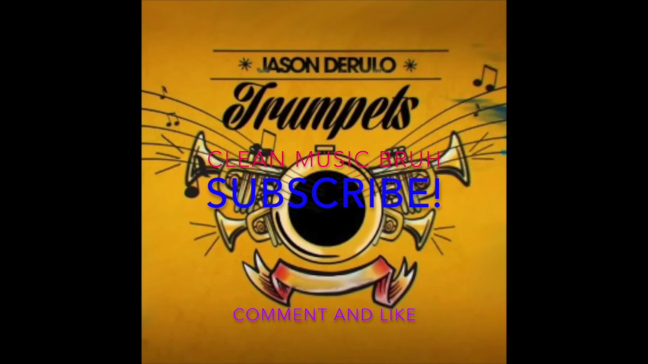 Jason Derulo TRUMPETS (CLEAN VERSION) YouTube