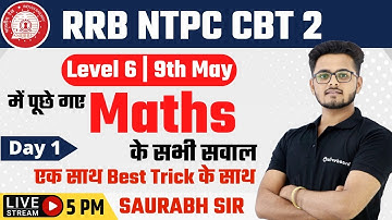 RRB NTPC CBT 2 Maths Paper Solution | level 6 | 9th May | Maths Asked RRB NTPC CBT 2 |By Saurabh Sir
