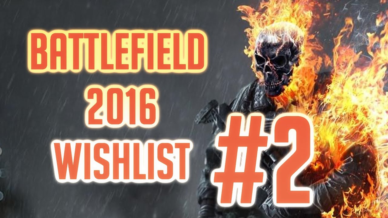 Battlefield 5/2016 [BF5] Wishlist #2 Time Period/Setting