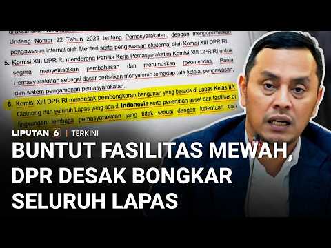 Buntut Temuan Lapas Mewah Cibinong, DPR Desak Bongkar Seluruh Lapas di Indonesia | Liputan 6