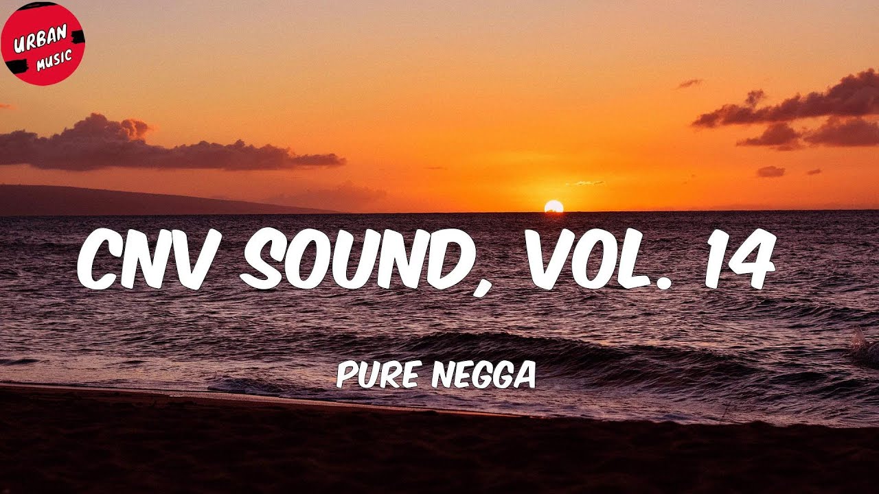 Pure Negga   Cnv Sound Vol 14 LetraLyrics