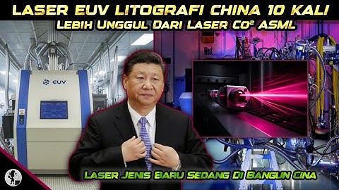CRAZY...CHINA MAKES A NEW TYPE OF EUV LITHOGRAPHY LASER FOR ITS EUV LITHOGRAPHY MACHINES