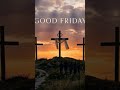 Wishing all you a blessed Good Friday…
